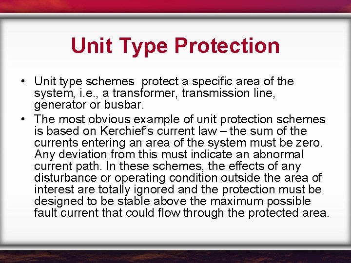 Unit Type Protection • Unit type schemes protect a specific area of the system,