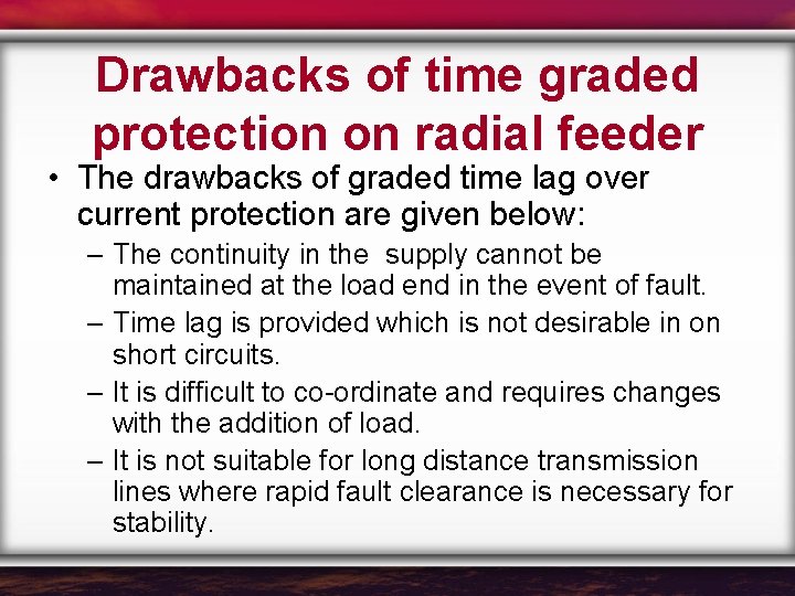 Drawbacks of time graded protection on radial feeder • The drawbacks of graded time