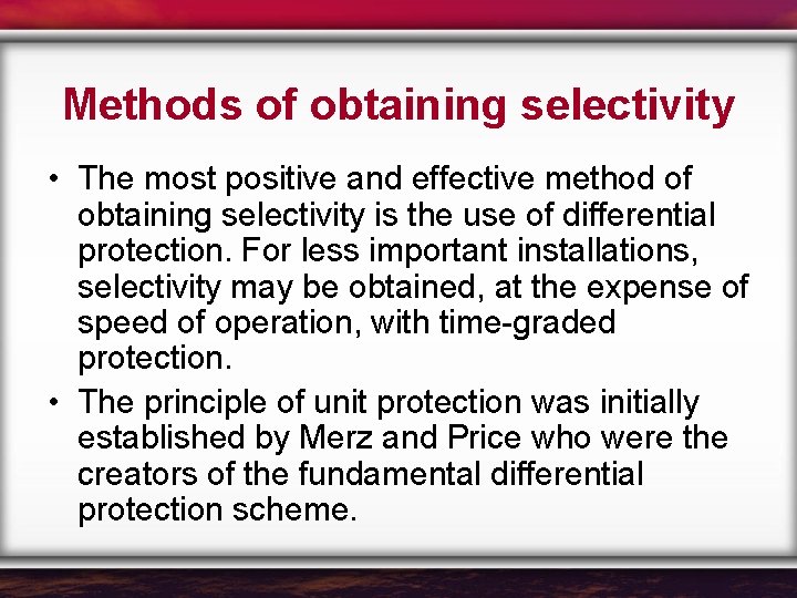 Methods of obtaining selectivity • The most positive and effective method of obtaining selectivity