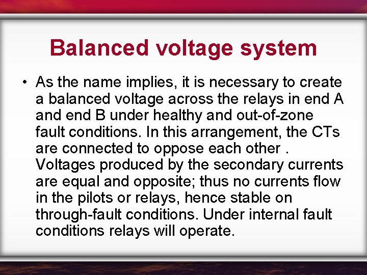Balanced voltage system • As the name implies, it is necessary to create a