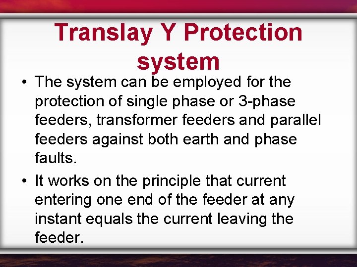 Translay Y Protection system • The system can be employed for the protection of