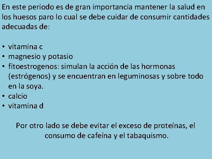 En este periodo es de gran importancia mantener la salud en los huesos paro