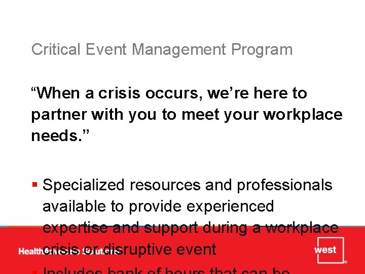 Critical Event Management Program “When a crisis occurs, we’re here to partner with you