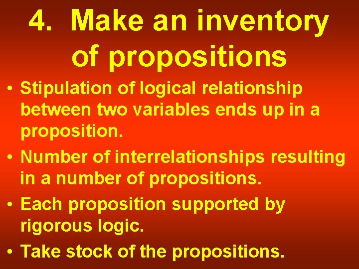 4. Make an inventory of propositions • Stipulation of logical relationship between two variables