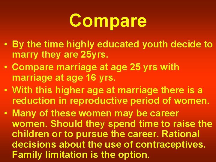 Compare • By the time highly educated youth decide to marry they are 25