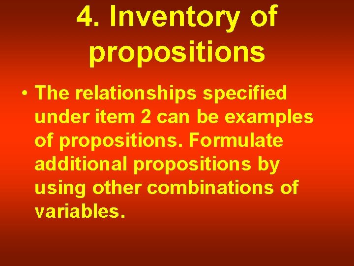4. Inventory of propositions • The relationships specified under item 2 can be examples