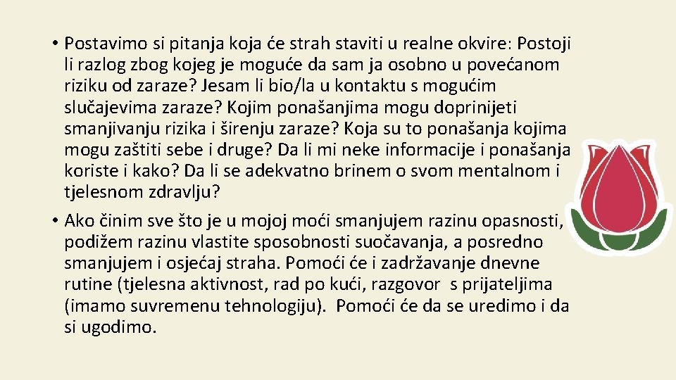  • Postavimo si pitanja koja će strah staviti u realne okvire: Postoji li