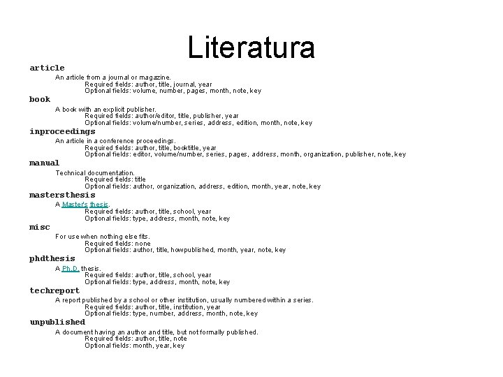 article Literatura An article from a journal or magazine. Required fields: author, title, journal,