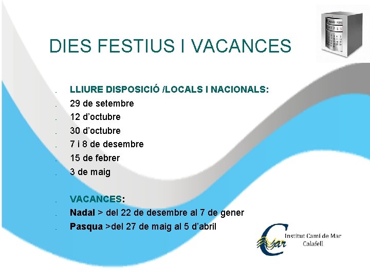 DIES FESTIUS I VACANCES � ❖ ❖ ❖ � ❖ ❖ LLIURE DISPOSICIÓ /LOCALS