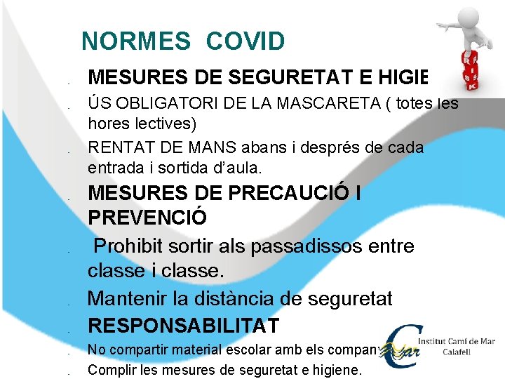 NORMES COVID � � � ❑ � � MESURES DE SEGURETAT E HIGIENE ÚS