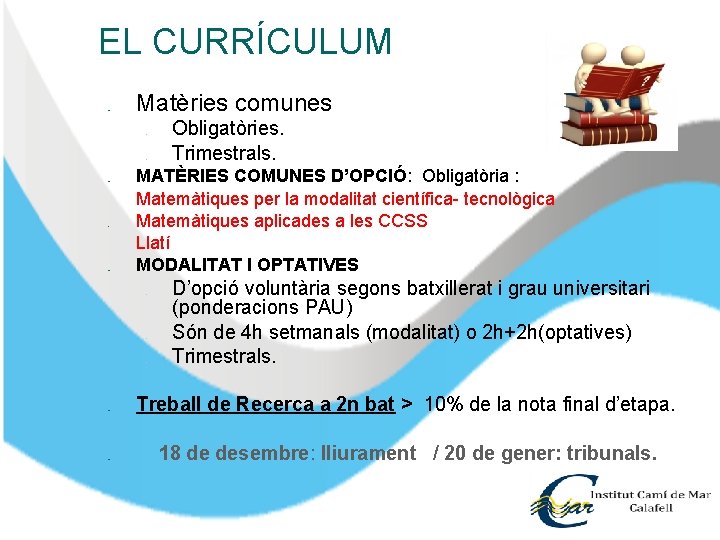 EL CURRÍCULUM � Matèries comunes ● ● � 1. 2. 3. ❑ MATÈRIES COMUNES