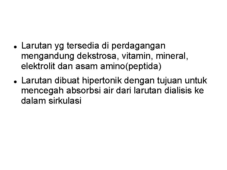 Larutan yg tersedia di perdagangan mengandung dekstrosa, vitamin, mineral, elektrolit dan asam amino(peptida) Larutan yg tersedia di perdagangan mengandung dekstrosa, vitamin, mineral, elektrolit dan asam amino(peptida)