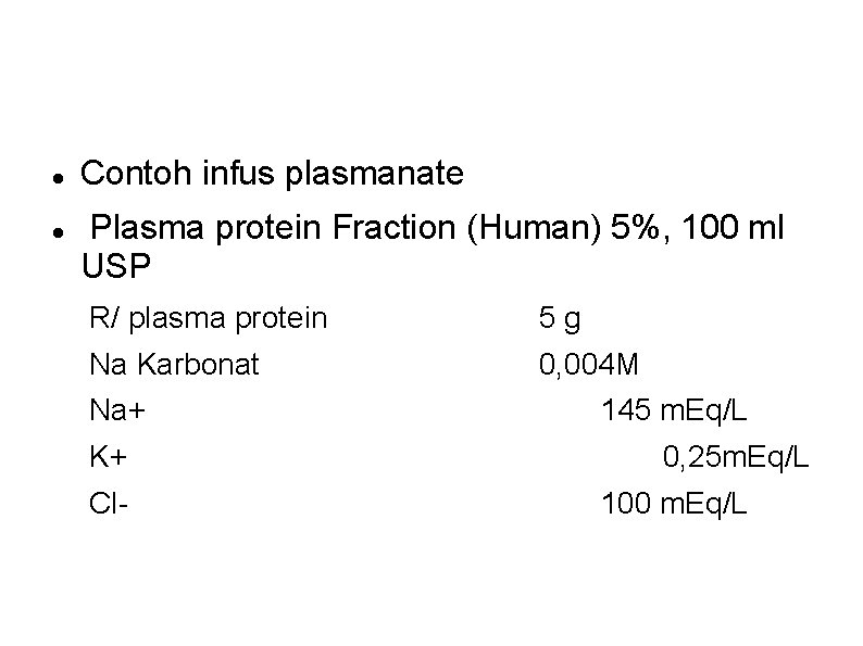Contoh infus plasmanate Plasma protein Fraction (Human) 5%, 100 ml USP R/ plasma Contoh infus plasmanate Plasma protein Fraction (Human) 5%, 100 ml USP R/ plasma