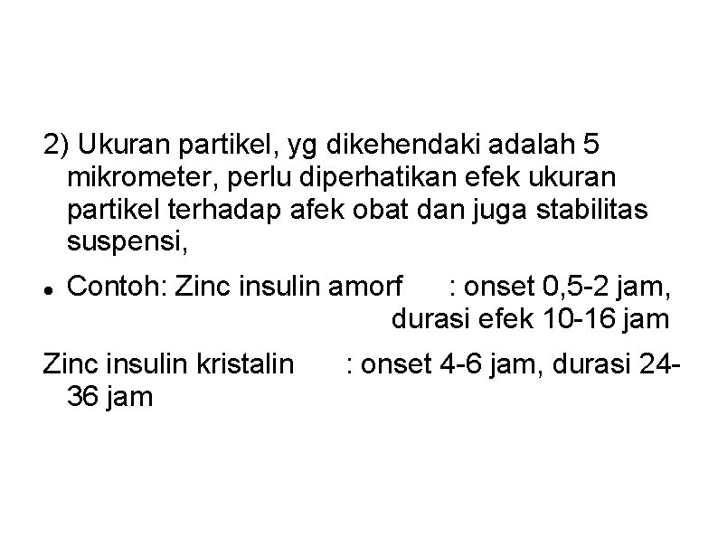 2) Ukuran partikel, yg dikehendaki adalah 5 mikrometer, perlu diperhatikan efek ukuran partikel terhadap 2) Ukuran partikel, yg dikehendaki adalah 5 mikrometer, perlu diperhatikan efek ukuran partikel terhadap