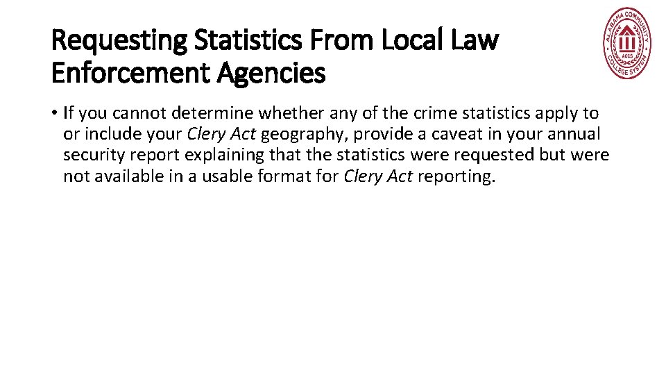 Requesting Statistics From Local Law Enforcement Agencies • If you cannot determine whether any