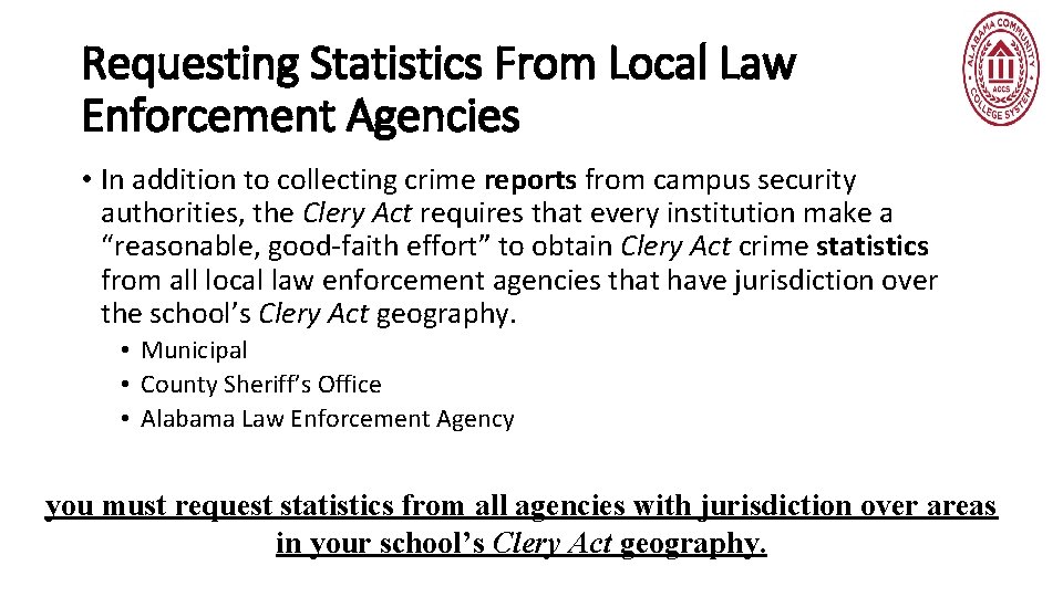 Requesting Statistics From Local Law Enforcement Agencies • In addition to collecting crime reports