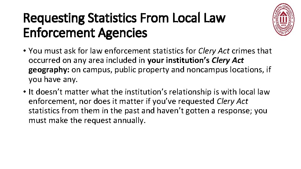 Requesting Statistics From Local Law Enforcement Agencies • You must ask for law enforcement
