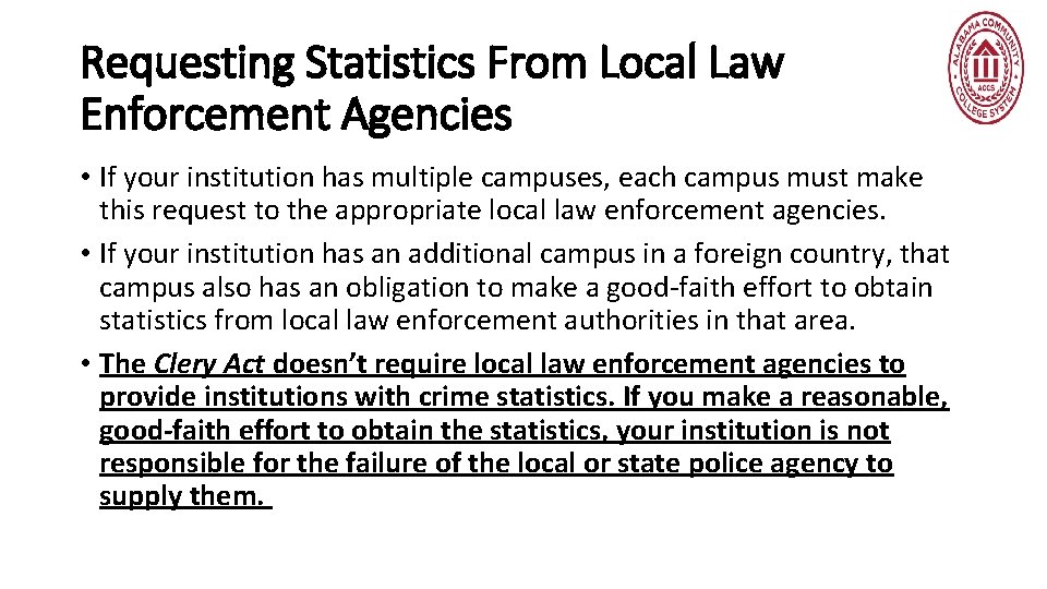 Requesting Statistics From Local Law Enforcement Agencies • If your institution has multiple campuses,