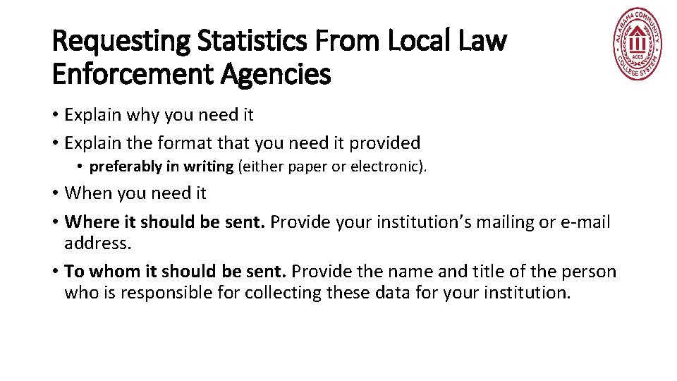 Requesting Statistics From Local Law Enforcement Agencies • Explain why you need it •