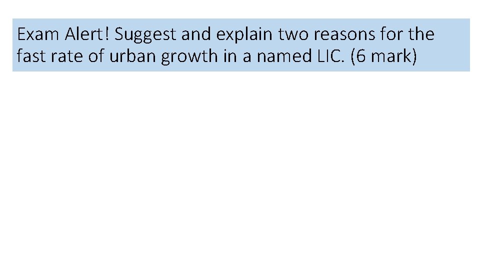 Exam Alert! Suggest and explain two reasons for the fast rate of urban growth