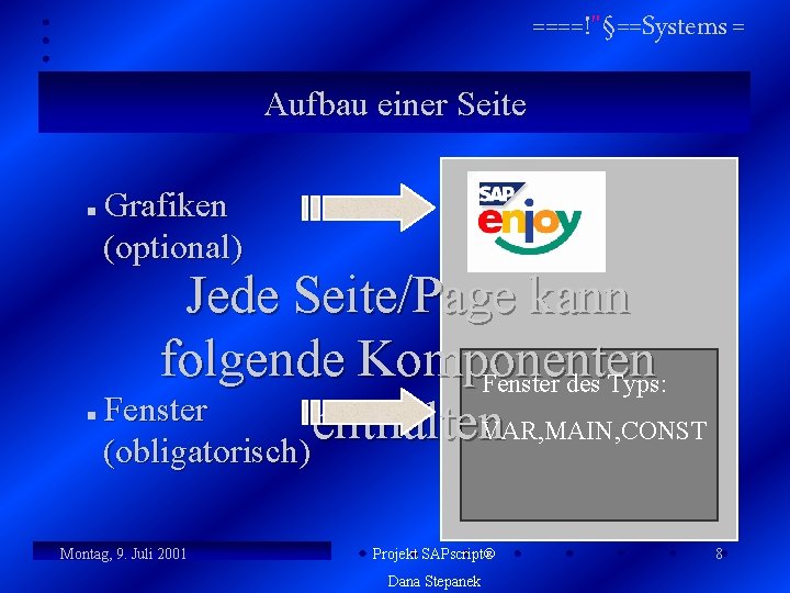 ====!"§==Systems = Aufbau einer Seite n n Grafiken (optional) Jede Seite/Page kann folgende Komponenten