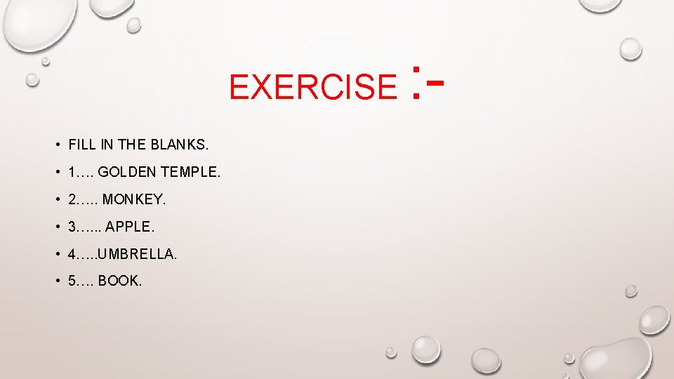 EXERCISE • FILL IN THE BLANKS. • 1…. GOLDEN TEMPLE. • 2…. . MONKEY.