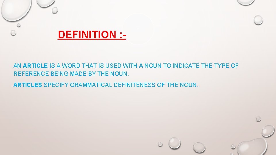 DEFINITION : AN ARTICLE IS A WORD THAT IS USED WITH A NOUN TO