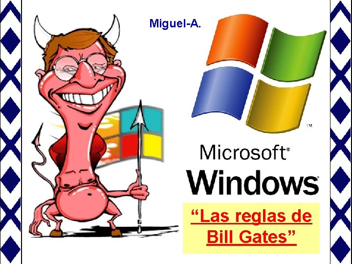 Miguel-A. “Las reglas de Bill Gates” 