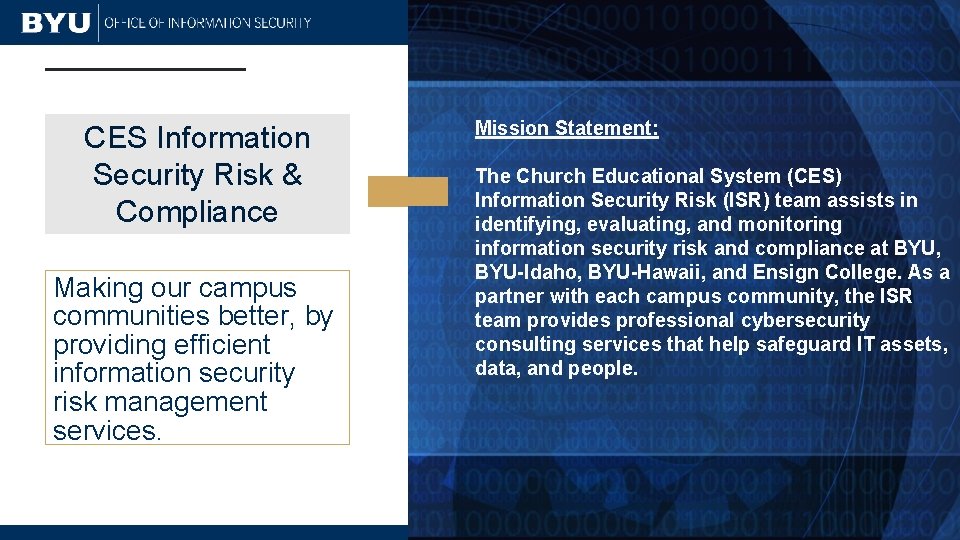 CES Information Security Risk & Compliance Making our campus communities better, by providing efficient