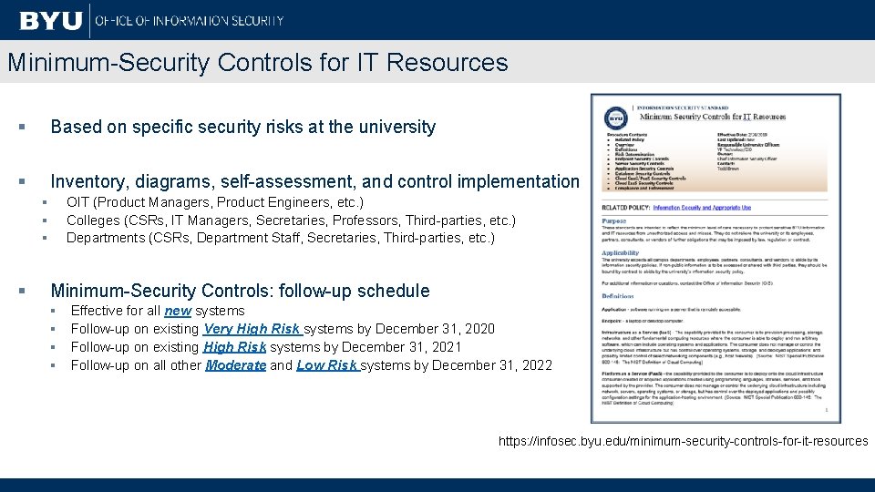 Minimum-Security Controls for IT Resources § Based on specific security risks at the university