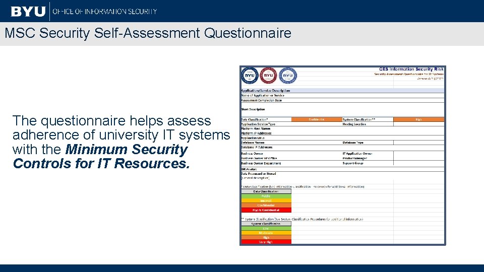 MSC Security Self-Assessment Questionnaire The questionnaire helps assess adherence of university IT systems with