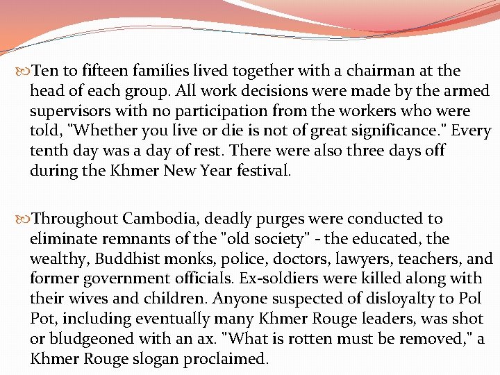  Ten to fifteen families lived together with a chairman at the head of