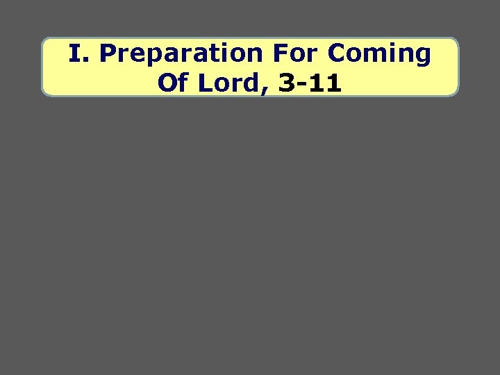 I. Preparation For Coming Of Lord, 3 -11 