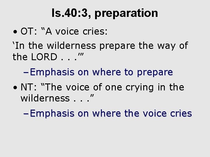 Is. 40: 3, preparation • OT: “A voice cries: ‘In the wilderness prepare the