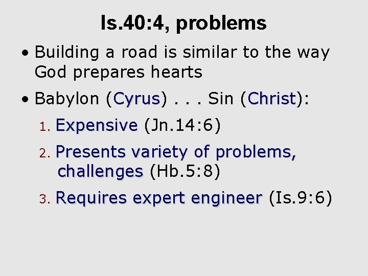 Is. 40: 4, problems • Building a road is similar to the way God