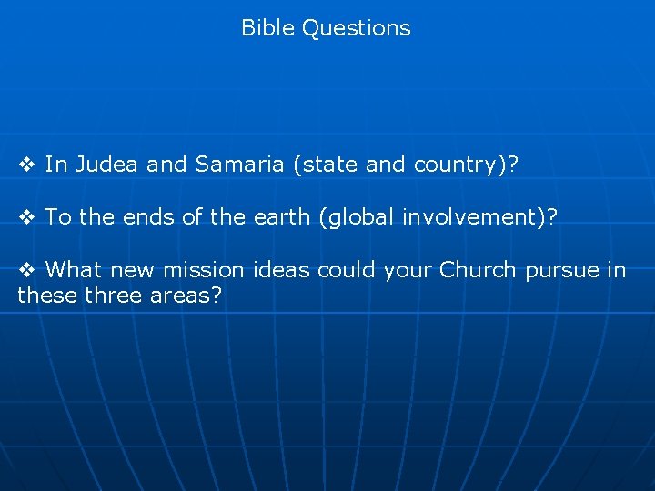 Bible Questions v In Judea and Samaria (state and country)? v To the ends
