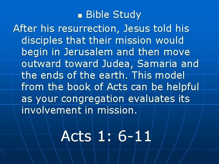 Bible Study After his resurrection, Jesus told his disciples that their mission would begin