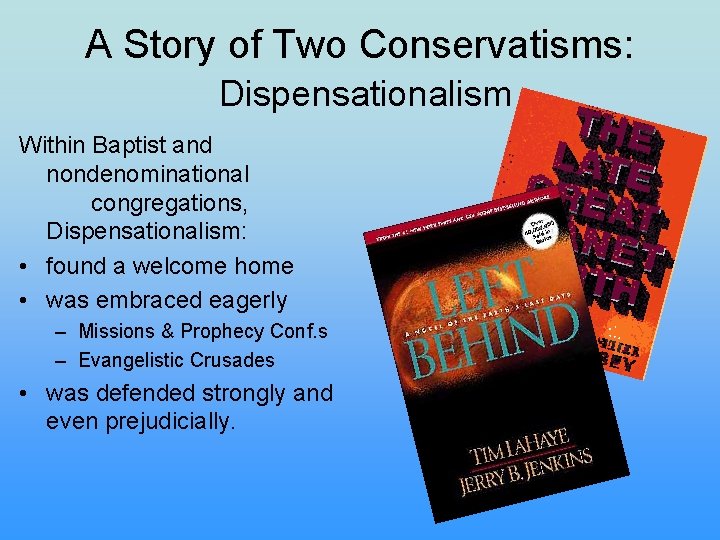 A Story of Two Conservatisms: Dispensationalism Within Baptist and nondenominational congregations, Dispensationalism: • found