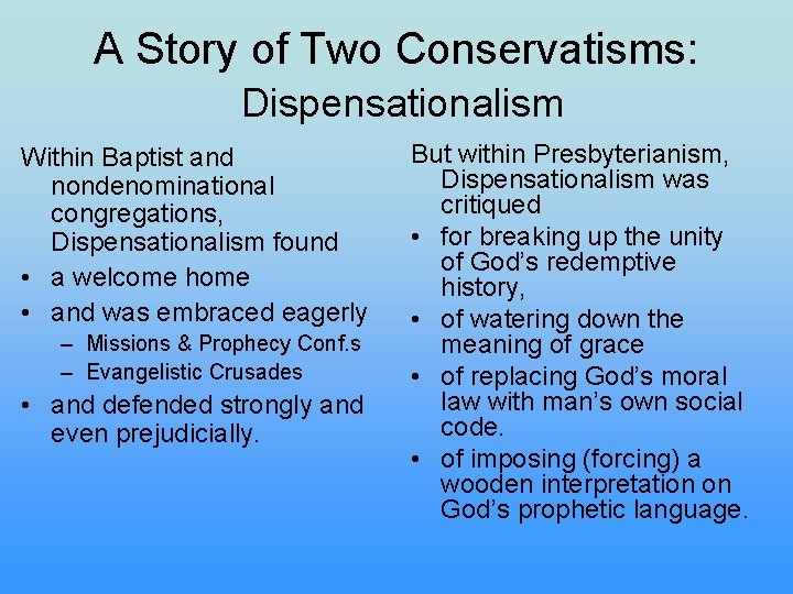 A Story of Two Conservatisms: Dispensationalism Within Baptist and nondenominational congregations, Dispensationalism found •