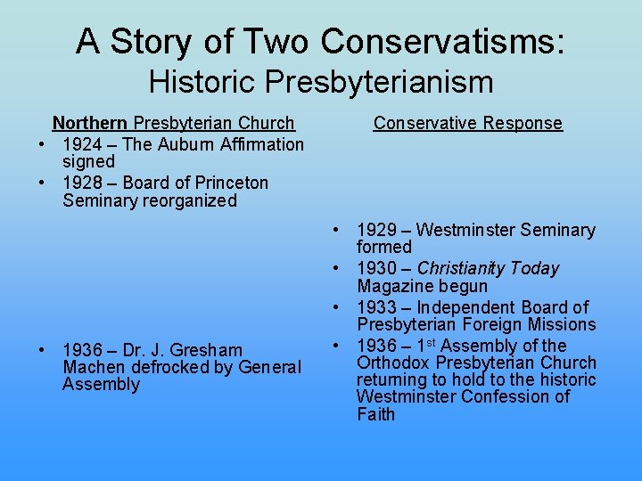 A Story of Two Conservatisms: Historic Presbyterianism Northern Presbyterian Church • 1924 – The