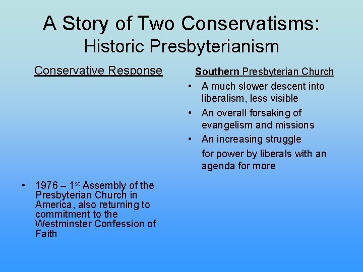 A Story of Two Conservatisms: Historic Presbyterianism Conservative Response • 1976 – 1 st