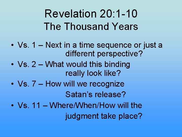 Revelation 20: 1 -10 The Thousand Years • Vs. 1 – Next in a