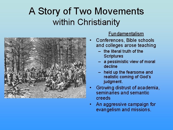 A Story of Two Movements within Christianity Fundamentalism • Conferences, Bible schools and colleges