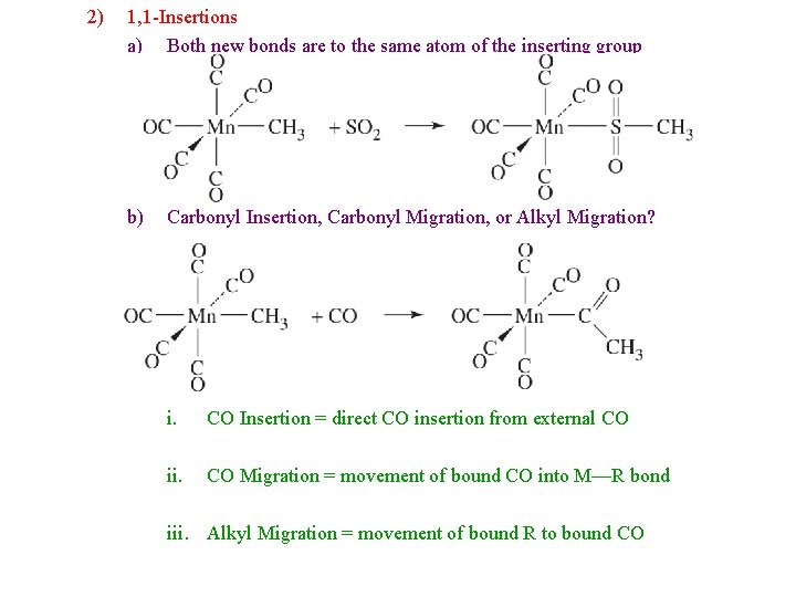 2) 1, 1 -Insertions a) Both new bonds are to the same atom of