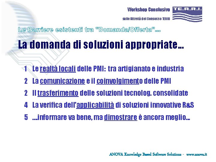 Workshop Conclusivo sulle Attività del Consorzio TERRI La domanda di soluzioni appropriate. . .