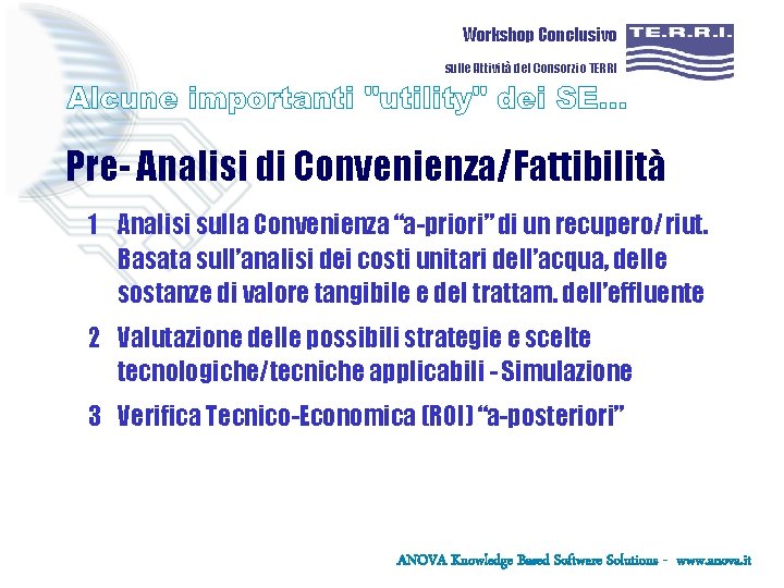 Workshop Conclusivo sulle Attività del Consorzio TERRI Pre- Analisi di Convenienza/Fattibilità 1 Analisi sulla