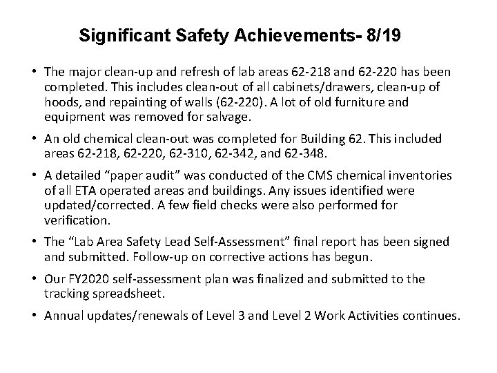 Significant Safety Achievements- 8/19 • The major clean-up and refresh of lab areas 62