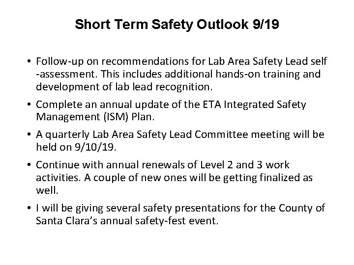 Short Term Safety Outlook 9/19 • Follow-up on recommendations for Lab Area Safety Lead