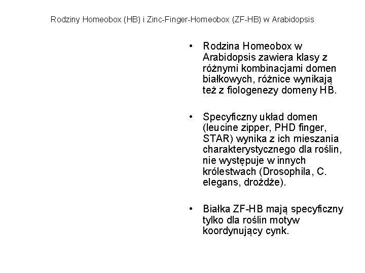 Rodziny Homeobox (HB) i Zinc-Finger-Homeobox (ZF-HB) w Arabidopsis • Rodzina Homeobox w Arabidopsis zawiera