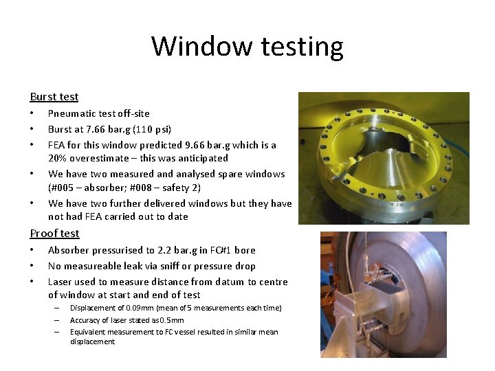 Window testing Burst test • • • Pneumatic test off-site Burst at 7. 66